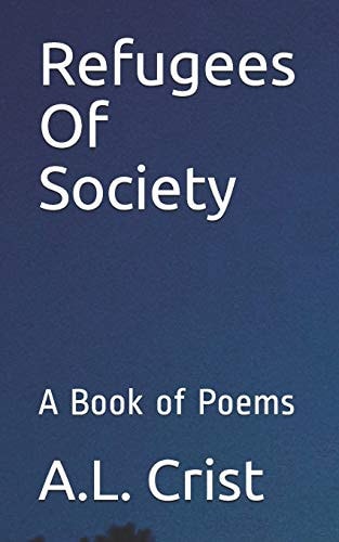 Refugees Of Society A Book of Poems