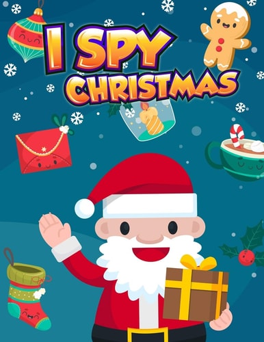 I Spy Christmas A Fun Puzzle Book of Picture Riddles For Kids (I Spy Game and Coloring in Large Pages 8.5x11 Inch)