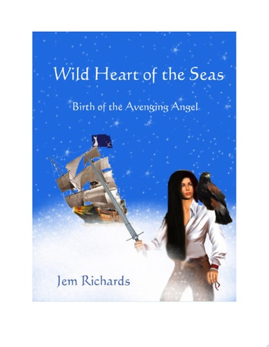 Wild Heart of the Seas: Birth of the Avenging Angel Book 1 of Wild Heart series