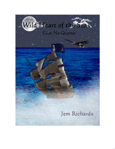 Wild Heart of the Seas: Give No Quarter Book 2 of Wild Heart series