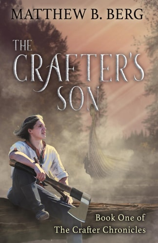 The Crafter's Son Book One of the Exciting New Coming of Age Epic Fantasy Series, The Crafter Chronicles