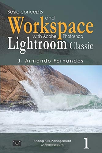 Basic Concepts and Workspace With Adobe Photoshop Lightroom Classic Software