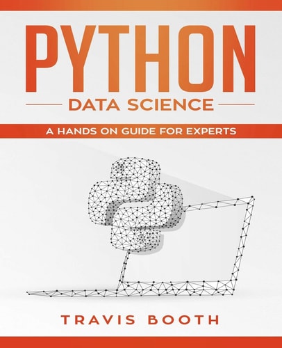 Python Data Science A Hands-On Guide for Experts