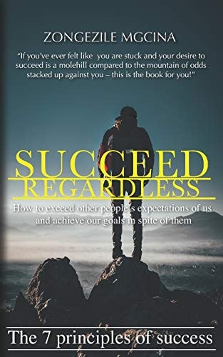 Succeed Regardless The 7 Principles of Success