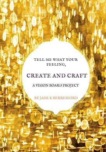 Tell Me What Your Feeling, Create and Craft a Vision Board Project