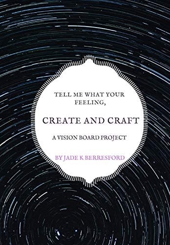 Tell Me What Your Feeling, Create and Craft a Vision Board Project