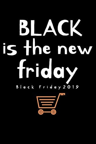 Black Is the New Friday Black Friday 2019 Shopping List for Black Friday