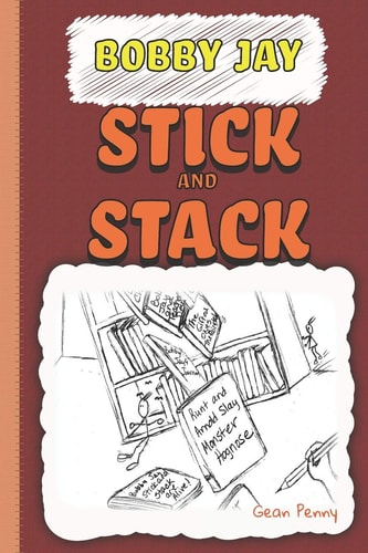 Stick and Stack Book 3 in a Funny Series for Boys Ages 6-8