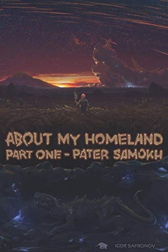 About My Homeland Part One - PATER SAMOKH