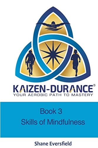Kaizen-Durance Book 3 Mindfulness Skills Training for Endurance Athletes