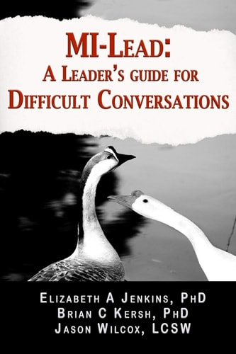 MI-Lead A Leader's Guide for Difficult Conversations