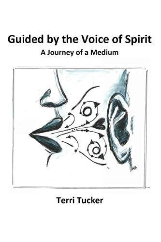 Guided by the Voice of Spirit A Journey of a Medium
