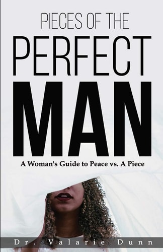 Pieces of the Perfect Man A Woman's Guide to Peace Vs. a Piece