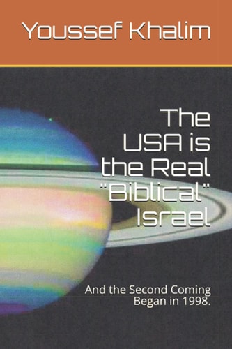 The USA Is the Real Biblical Israel And the Second Coming Began In 1998
