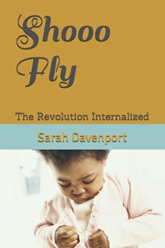 Shooo Fly The Revolution Internalized
