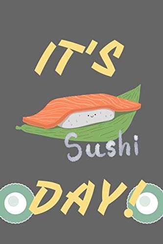 Its Sushi Day Japanese Food Puns Foodie Lovers Gift - Pocket Recipe Cookbook to Note Down Your Favourite Recipes.