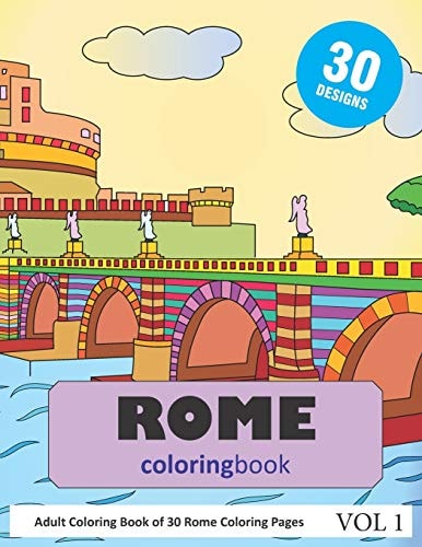 Rome Coloring Book 30 Coloring Pages of Rome, Italy in Coloring Book for Adults (Vol 1)
