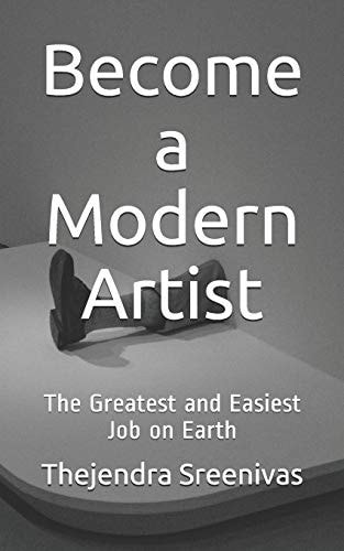 Become a Modern Artist The Greatest and Easiest Job on Earth