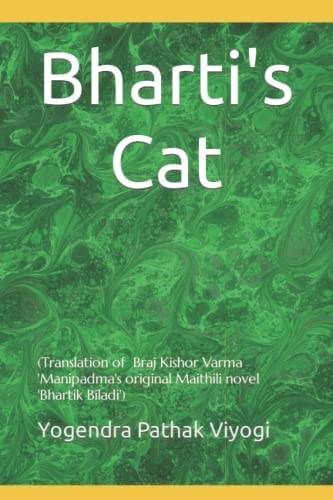 Bharti's Cat Translation of Braj Kishor Varma 'Manipadma's Original Maithili Novel Bhartik Biladi