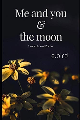 Me and You and the Moon A Collection of Poems
