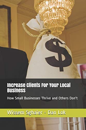 Increase Clients For Your Local Business How Small Businesses Thrive and Others Don't