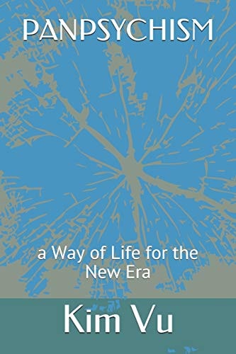 Panpsychism A Way of Life for the New Era