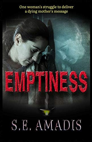 Emptiness One Woman's Struggle to Deliver a Dying Mother's Message