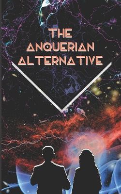 The Anquerian Alternative