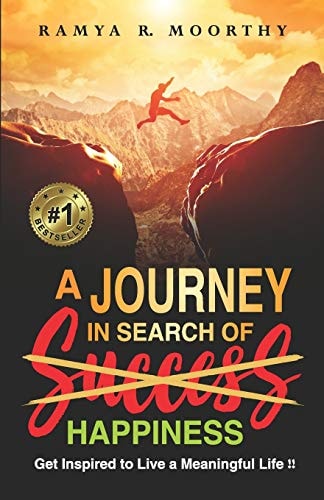 A Journey in Search Of Happiness Get Inspired to Live a Meaningful Life !!