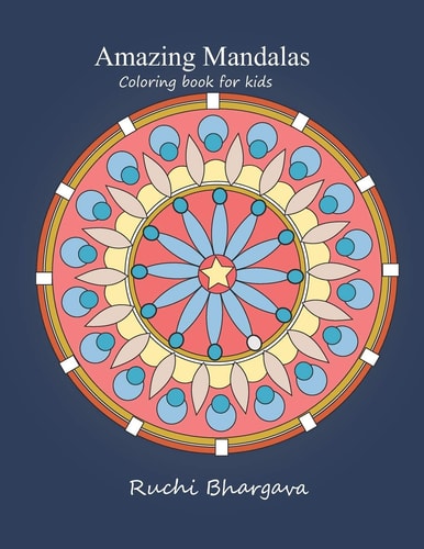Amazing Mandalas-Coloring Book for Kids Amazing Mandalas- Coloring Book for Kids and Beginners