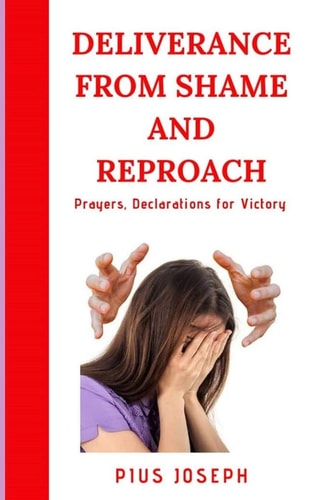 Deliverance from Shame and Reproach Prayers, Declarations for Victory