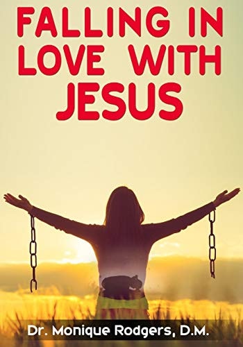 Falling in Love with Jesus Embracing the True Power of God's Love for My Life