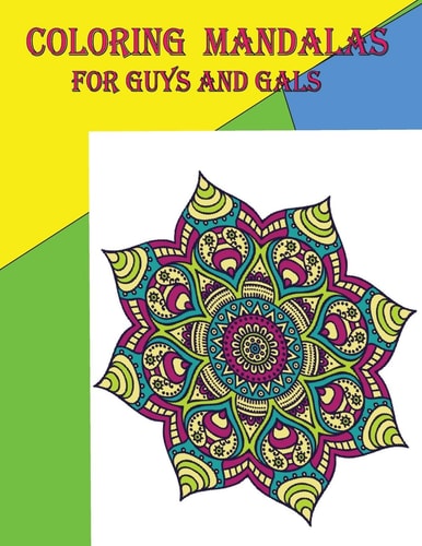 Coloring Mandalas For Guys and Gals