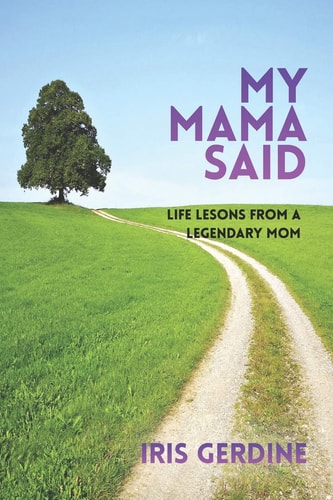 My Mama Said Life Lessons from a Legendary Mom