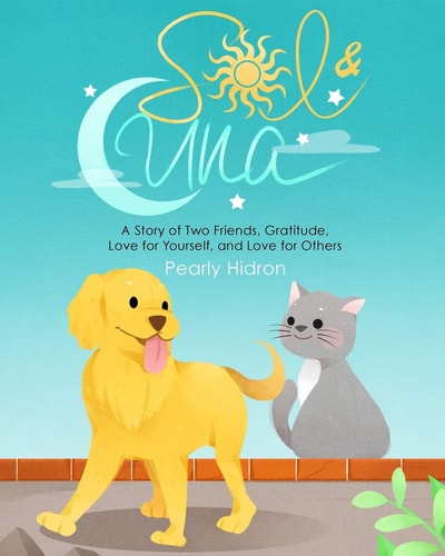Sol & Luna A Story of Two Friends, Gratitude, Love for Yourself, and Love for Others