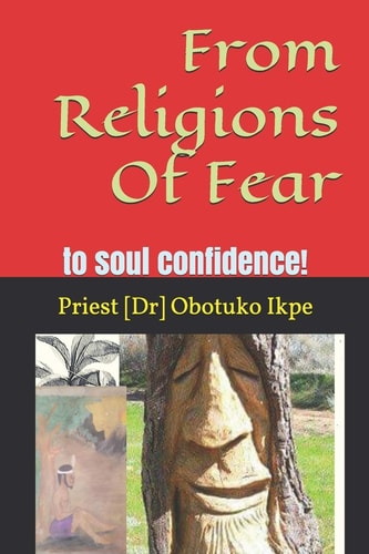 From Religions Of Fear To Soul Confidence