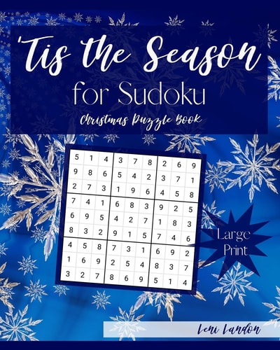 'Tis the Season for Sudoku Christmas Puzzle Book 100 Large Print Sudoku Puzzles - Easy, Medium, Hard, Very Hard, and Extreme