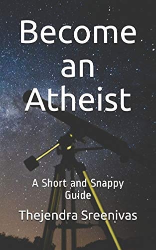 Become an Atheist A Short and Snappy Guide