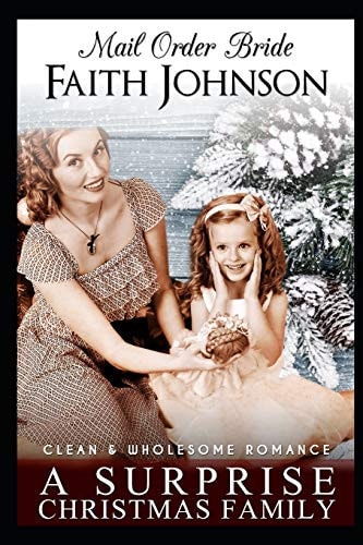 Mail Order Bride A Surprise Christmas Family: Clean and Wholesome Western Historical Romance