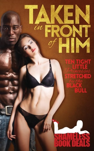 Taken in Front of Him Ten Tight Little Princesses Stretched by the Black Bull