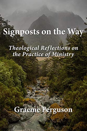 Signposts on the Way Theological Reflections on the Practice of Ministry