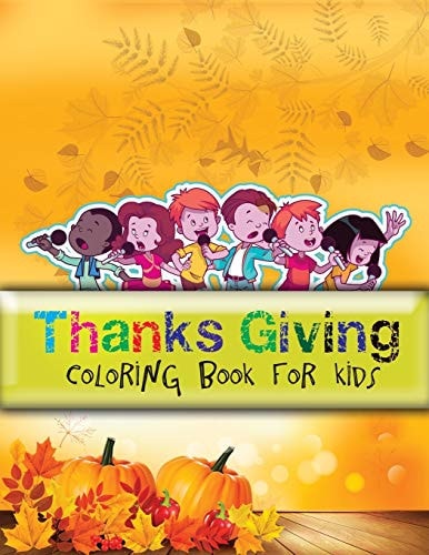 Thanks Giving Coloring Book for Kids Large Print Thanksgiving Coloring Book For Kids Age 4-8, Amazing Gift For Kids At Thanksgiving Day