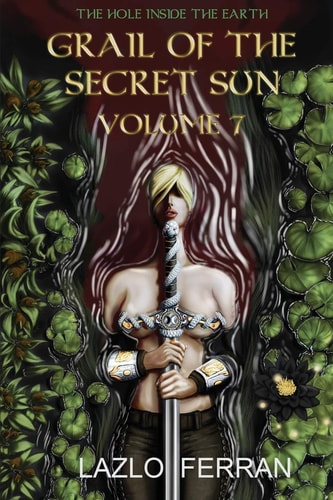 Grail of the Secret Sun Volume 7