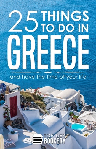 25 Things To Do in Greece And Have the Time of Your Life