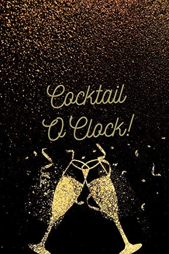 Cocktail O'Clock! Personalized Cocktail Recipe Book to Write in With Humorous Quotes