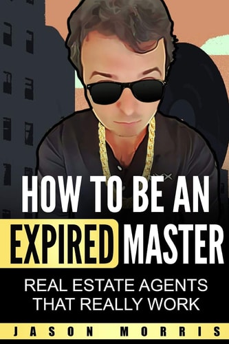 How to Be An Expired Master Real Estate Agents that REALLY Work