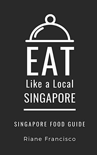 Eat Like a Local-Singapore Singapore Food Guide