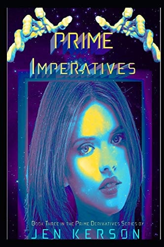 Prime Imperatives Book Three in the Prime Derivatives Series