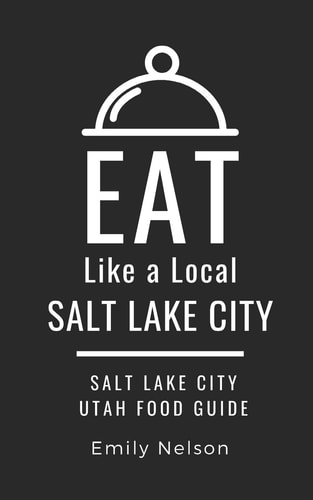 Eat Like a Local-Salt Lake City Salt Lake City Utah Food Guide