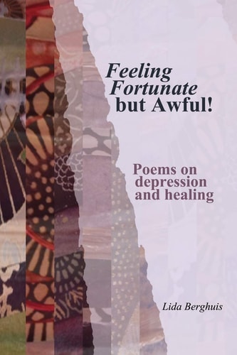 Feeling Fortunate But Awful! Poems on Depression and Healing